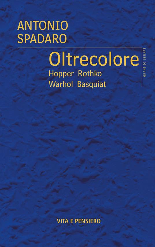 Oltrecolore. Hopper, Rothko, Warhol, Basquiat - Antonio Spadaro - ebook