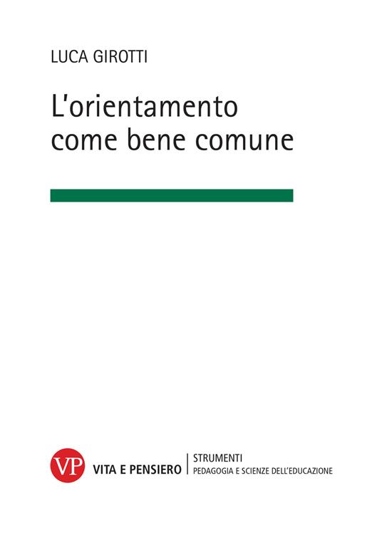 L'orientamento come bene comune. Nuova ediz. - Luca Girotti - copertina