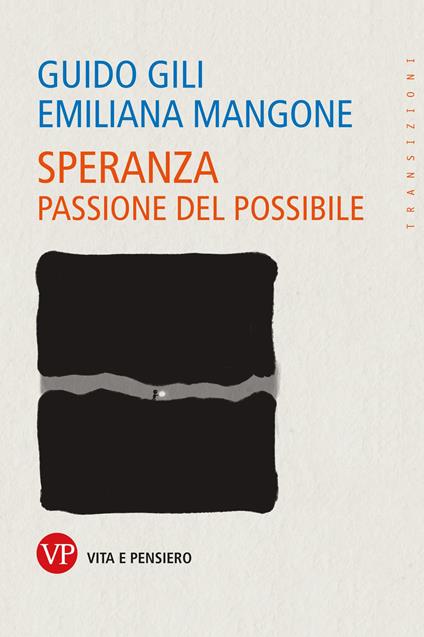 Speranza. Passione del possibile - Guido Gili,Emiliana Mangone - copertina