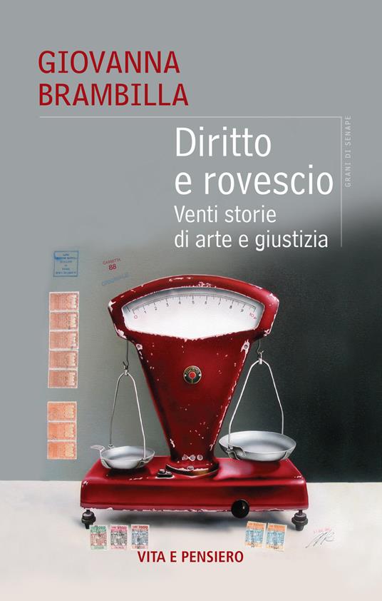 Diritto e rovescio. Venti storie di arte e giustizia - Giovanna Brambilla - copertina