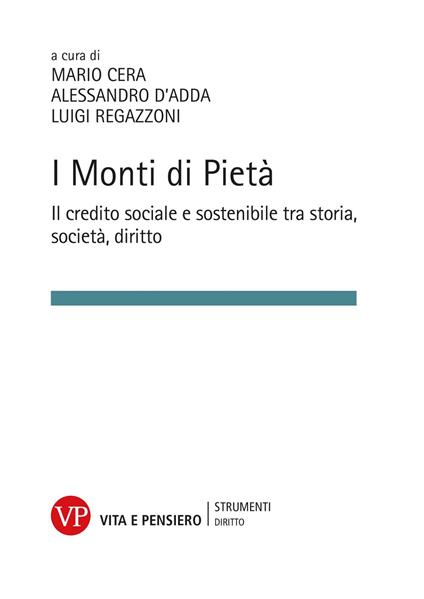 I Monti di Pietà. Il credito sociale e sostenibile tra storia, società e diritto - copertina