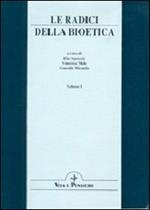 Le radici della bioetica. Atti del Congresso internazionale (Roma, 15-17 febbraio 1996)