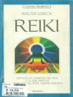 Reiki. L'efficacia curativa del reiki e la sua pratica associata ad altre terapie naturali