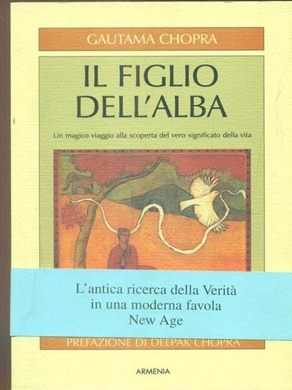 Il figlio dell'alba. Un magico viaggio alla scoperta del vero significato della vita - Gautama Chopra - copertina