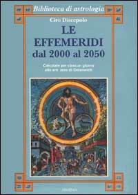 Le effemeridi dal 2000 al 2050 - Ciro Discepolo - copertina