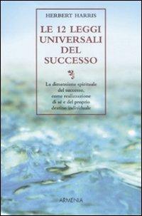 Le 12 leggi universali del successo - Herbert Harris - copertina