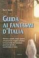 Libro Guida ai fantasmi d'Italia Dario Spada