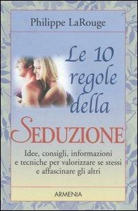 Le dieci regole della seduzione - Philippe LaRouge - copertina