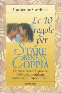 Le dieci regole per stare bene in coppia - Catherine Cardinal - copertina