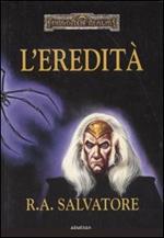 L'eredità. L'eredità di Drizzt. Vol. 1