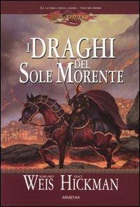 I draghi del sole morente. La guerra delle anime. DragonLance. Vol. 1 - Margaret Weis,Tracy Hickman - 4