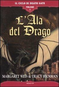 L' ala del drago. Il ciclo di Death Gate. Vol. 1 - Margaret Weis,Tracy Hickman - copertina