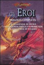 La leggenda di Huma-La leggenda della Stormblade-La leggenda di Weasel. Gli eroi. DragonLance. Vol. 1