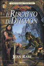 Il riscatto di Dhamon. La saga di Dhamon. DragonLance. Vol. 3