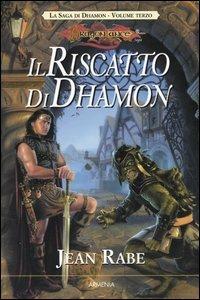 Il riscatto di Dhamon. La saga di Dhamon. DragonLance. Vol. 3 - Jean Rabe - copertina