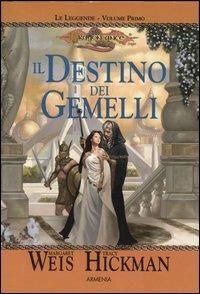 Il destino dei gemelli. Le leggende. DragonLance. Vol. 1 - Margaret Weis,Tracy Hickman,Valerie Valusek - copertina