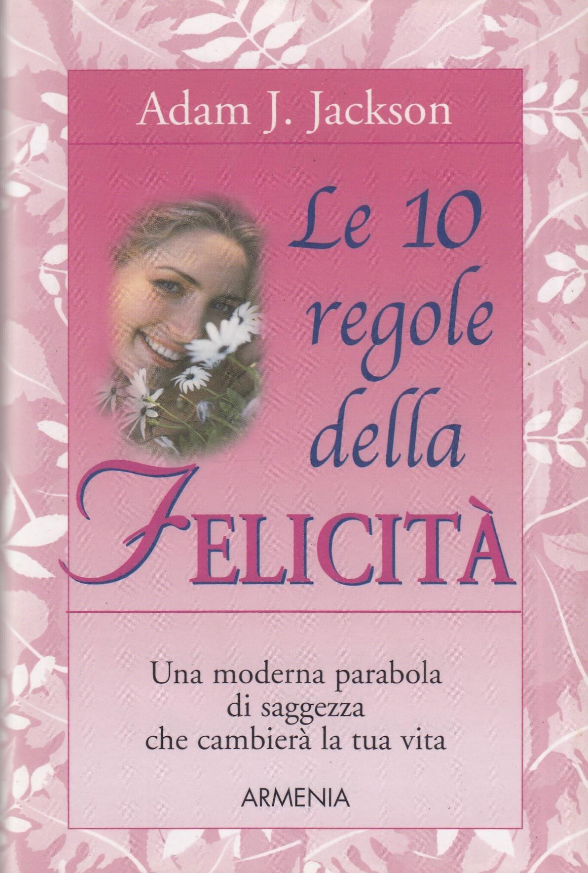 Le 10 regole della felicità