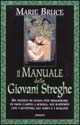 Libro Il manuale delle giovani streghe Marie Bruce