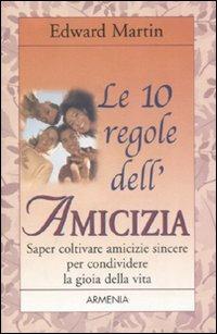 Le dieci regole dell'amicizia - Edward Martin - 6