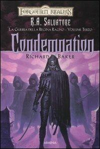 Condemnation. La guerra della Regina Ragno. Forgotten Realms. Vol. 3 - Richard Baker - copertina