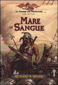 Mare di sangue. Le guerre dei minotauri. DragonLance. Vol. 2 - Richard A. Knaak - copertina