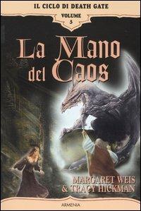La mano del caos. Il ciclo di Death Gate. Vol. 5 - Margaret Weis,Tracy Hickman - copertina