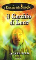 Il cerchio di luce. Il cerchio delle streghe. Vol. 6 - Isobel Bird - copertina