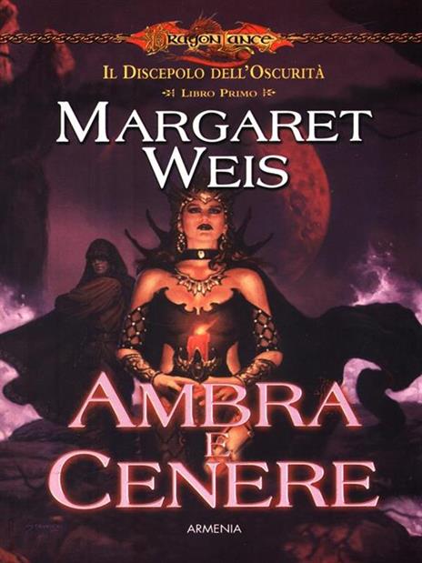 Ambra e cenere. Il discepolo dell'oscurità. DragonLance. Vol. 1 - Margaret Weis - 3