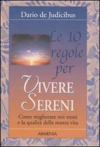 Le dieci regole per vivere sereni - Dario De Judicibus - copertina