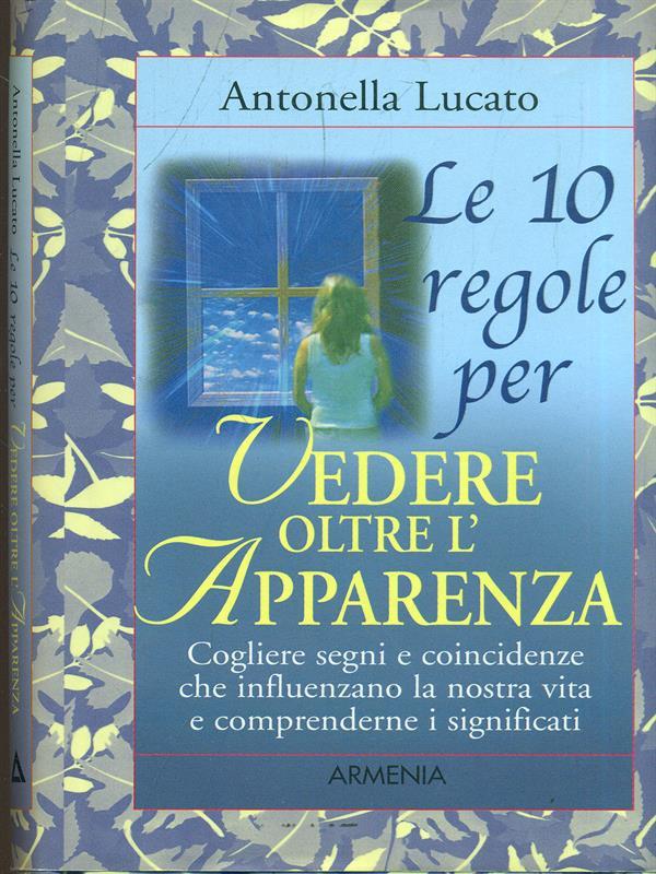 Le dieci regole per vedere oltre l'apparenza