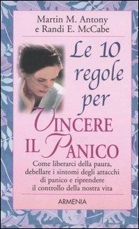 Le 10 regole per vincere il panico - Martin M. Antony,Randi E. McCabe - copertina