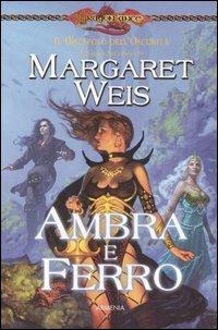 Ambra e ferro. Il discepolo dell'oscurità. DragonLance. Vol. 2 - Margaret Weis - 3