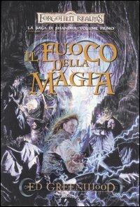 Il fuoco della magia. La saga di Shandril. Forgotten Realms. Vol. 1 - Ed Greenwood - copertina