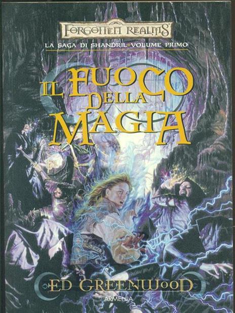 Il fuoco della magia. La saga di Shandril. Forgotten Realms. Vol. 1 - Ed Greenwood - 2