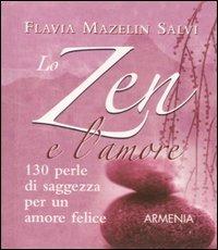 Lo zen e l'amore. 130 perle di saggezza per un amore felice - Flavia Mazelin Salvi - 3