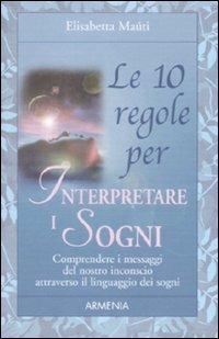Le 10 regole per interpretare i sogni - Elisabetta Maùti - copertina