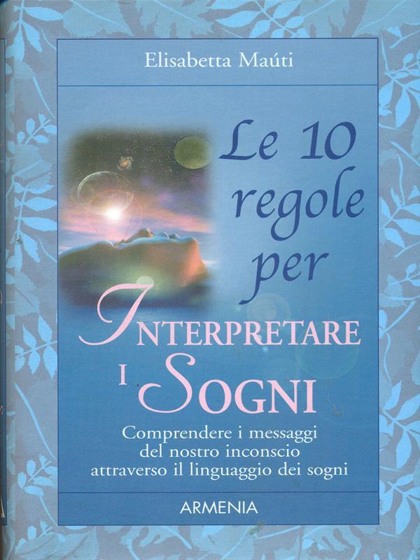 Le 10 regole per interpretare i sogni