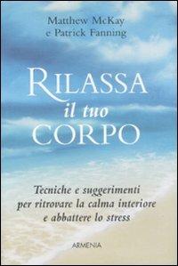 Rilassa il tuo corpo - Matthew McKay,Patrick Fanning - copertina