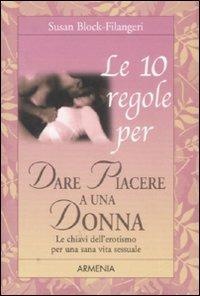 Le 10 regole per dare piacere a una donna - Susan Block-Filangeri - 3