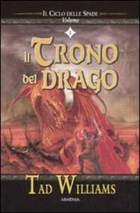Libro Il trono del drago. Il ciclo delle spade. Vol. 1 Tad Williams