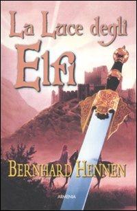 La luce degli elfi - Bernhard Hennen - copertina