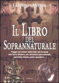 Il libro del soprannaturale - J. Gordon Melton - 2