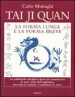 Tai Ji Quan. La forma lunga e la forma breve