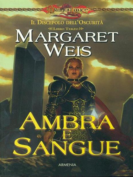 Ambra e sangue. Il discepolo dell'oscurità. DragonLance. Vol. 3 - Margaret Weis - 2