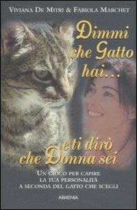 Dimmi che gatto hai e ti dirò che donna sei - Viviana De Mitri,Fabiola Marchet - copertina