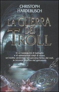 La guerra dei Troll - Christoph Hardebusch - copertina