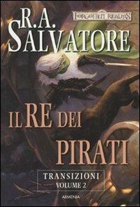 Il re dei pirati. Transizioni. Forgotten Realms. Vol. 2 - R. A. Salvatore - 5