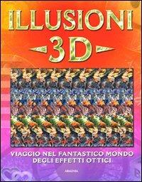 Illusioni 3D. Ediz. illustrata - Gary W. Priester,Gene Levine - copertina
