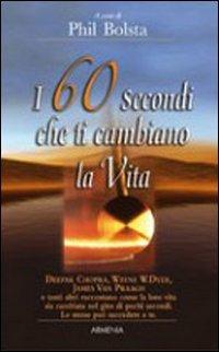 I sessanta secondi che ti cambiano la vita - Phil Bolsta - 4