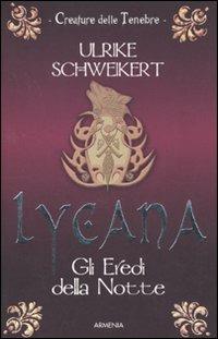 Lycana. Gli eredi della notte - Ulrike Schweikert - copertina